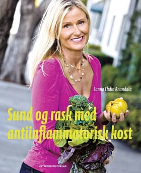 Sund og rask med antiinflammatorisk kost af Sanna Ehdin Anandala