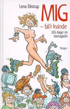 Mig - bli'r kvinde af Lena Eilstrup