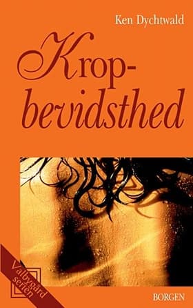 Kropbevidsthed af Ken Dychtwald