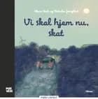 Vi skal hjem nu, skat (Makværk)