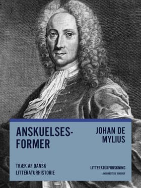 Anskuelsesformer. Træk af dansk litteraturhistorie af Johan de Mylius
