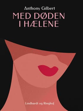 Med døden i hælene af Anthony Gilbert