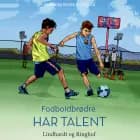 Fodboldbrødre - Har talent