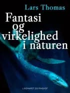 Fantasi og virkelighed i naturen