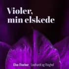 Violer, min elskede
