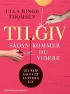 Tilgiv - sådan kommer du videre