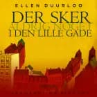 Der sker aldrig noget i den lille gade