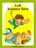 Leif kommer først