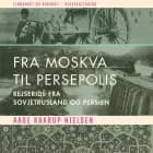 Fra Moskva til Persepolis: rejserids fra Sovjetrusland og Persien