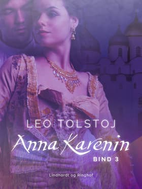 Anna Karenin. Bind 3 af Leo Tolstoj