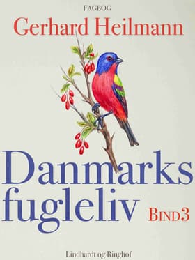 Danmarks fugleliv. Bind 3 af Gerhard Heilmann