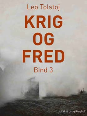 Krig og fred. Bind 3 af Leo Tolstoj