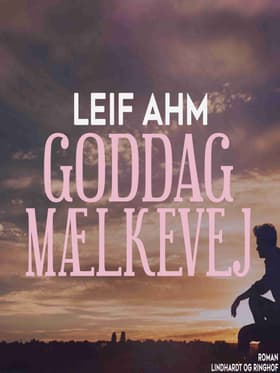 Goddag mælkevej af Leif Ahm