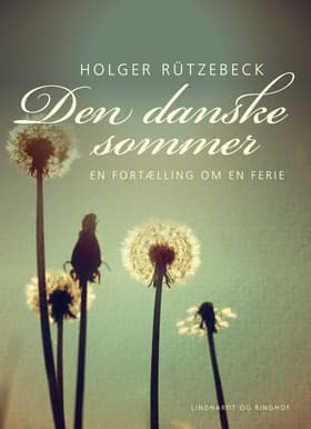 Den danske sommer. En fortælling om en ferie af Holger Rützebeck