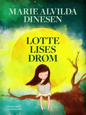 Lotte Lises drøm af Marie Alvilda Dinesen