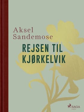 Rejsen til Kjørkelvik af Aksel Sandemose