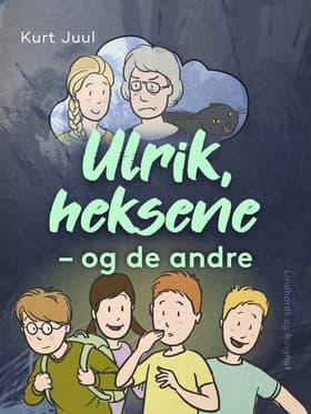 Ulrik, heksene - og de andre af Kurt H. Juul