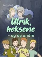 Ulrik, heksene - og de andre
