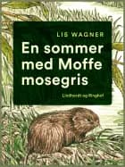En sommer med Moffe mosegris