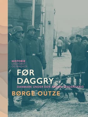 Før daggry. Danmark under den anden verdenskrig af Børge Outze