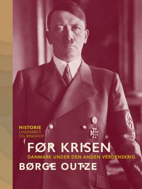 Før krisen. Danmark under den anden verdenskrig af Børge Outze