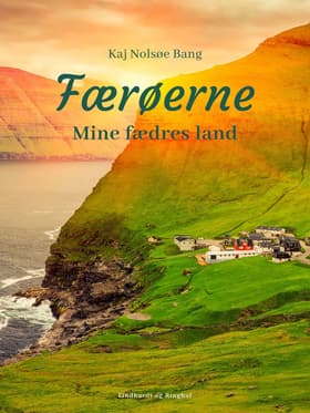 Færøerne - Mine fædres land af Kaj Nolsøe Bang