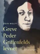 Greve Peder Griffenfelds levnet