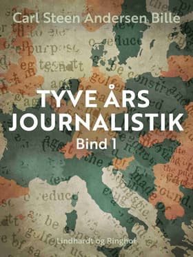 Tyve års journalistik. Bind 1 af Carl Steen Andersen Bille