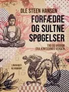 Forfædre og sultne spøgelser. Tro og visdom fra kinesernes verden