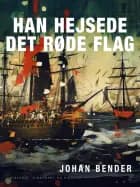 Han hejsede det røde flag