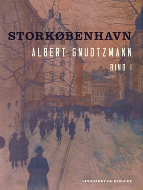 Storkøbenhavn. Bind 1 af Helmer Lind