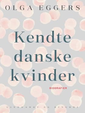 Kendte danske kvinder af Olga Eggers