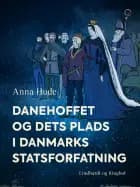 Danehoffet og dets plads i Danmarks statsforfatning