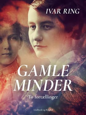 Gamle minder. To fortællinger af Ivar Ring