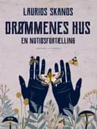 Drømmenes Hus. En nutidsfortælling