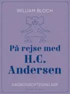 På rejse med H.C. Andersen. Dagbogsoptegnelser