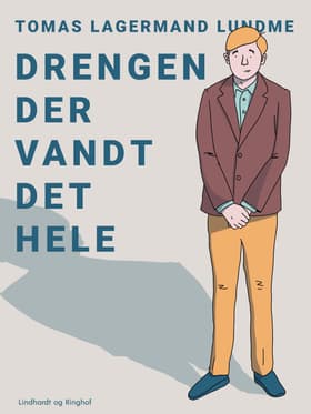 Drengen der vandt det hele af Tomas Lagermand Lundme