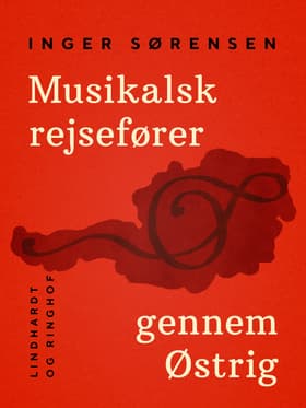 Musikalsk rejsefører gennem Østrig af Inger Sørensen