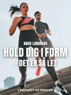 Hold dig i form - det er så let