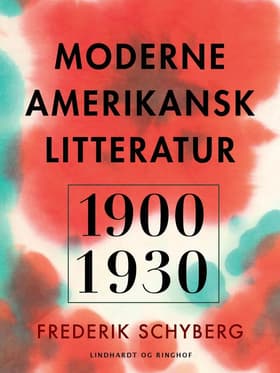 Moderne amerikansk litteratur 1900-1930 af Frederik Schyberg
