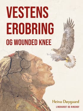 Vestens erobring og Wounded Knee af Heino Døygaard