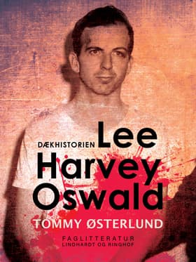 Lee Harvey Oswald - dækhistorien af Tommy Østerlund