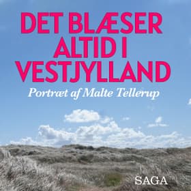 Det blæser altid i Vestjylland af Malte Tellerup