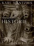 Skuespilkunstens historie. Bind 1