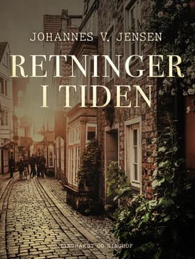 Retninger i Tiden af Johannes V. Jensen