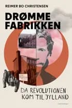 Drømmefabrikken - da revolutionen kom til Jylland