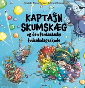 Kaptajn Skumskæg og den fantastiske fødselsdagsskude af Toke Lotz