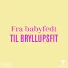 Fra babyfedt til bryllupsfit: Camilla tabte 18 kilo