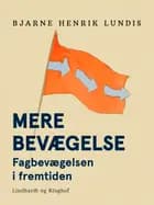 Mere bevægelse - fagbevægelsen i fremtiden