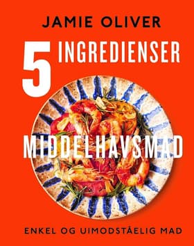 5 ingredienser - Middelhavsmad af Jamie Oliver